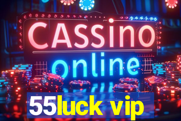 55luck vip